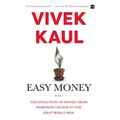 Easy Money: Evolution of Money from Robinson Crusoe to the First World War - Paperback