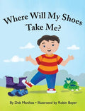 Where Will My Shoes Take Me? - Hardcover