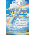 Chicken Soup for the Soul Devotional Stories of Resilience and Positive Thinking: 101 Devotions with Scripture, Real-Life Stories & Custom Prayers - Hardcover