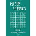 Killer Sudoku Medium 200 Puzzle With Solution Vol 10: 9x9, Advanced sumoku Puzzle Book, 2 puzzles per page - Paperback