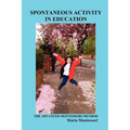 Spontaneous Activity in Education: The Advanced Montessori Method - Paperback