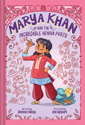 Marya Khan and the Incredible Henna Party (Marya Khan #1) - Hardcover