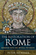 Restoration of Rome: Barbarian Popes and Imperial Pretenders - Hardcover