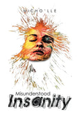 Misunderstood Insanity - Hardcover