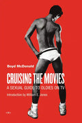 Cruising the Movies: A Sexual Guide to Oldies on TV - Paperback