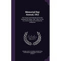 Memorial Day Annual, 1912: The Causes and Outbreak of the War Between the States, 1861-1865. for Use As a Source Book of Contemporary Authorities - Hardcover