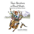 Toby's Adventures on Mount Shasta: Stories from the Mystical Volcano - Paperback