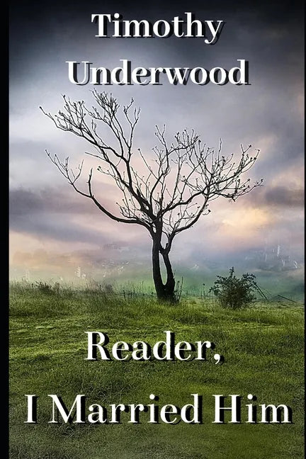 Reader, I Married Him: A Jane Eyre Inspired Pride and Prejudice Variation - Paperback