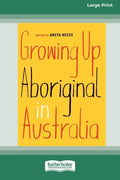 Growing Up Aboriginal in Australia (16pt Large Print Edition) - Paperback