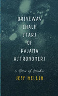 Driveway Chalk Stars of Pajama Astronomers: A Year of Haiku - Paperback