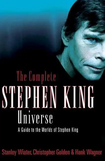 The Complete Stephen King Universe: A Guide to the Worlds of Stephen King - Paperback