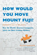 How Would You Move Mount Fuji?: Microsoft's Cult of the Puzzle -- How the World's Smartest Companies Select the Most Creative Thinkers - Paperback