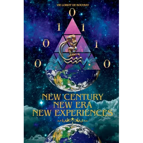New Century, New Era, New Experiences: "The Aquarius Evolving State of the World of Consciousness" - Paperback