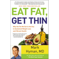 Eat Fat, Get Thin: Why the Fat We Eat Is the Key to Sustained Weight Loss and Vibrant Health - Hardcover