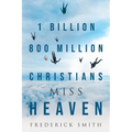 1 Billion 800 Million Christians Miss Heaven - Paperback