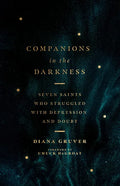 Companions in the Darkness: Seven Saints Who Struggled with Depression and Doubt - Paperback