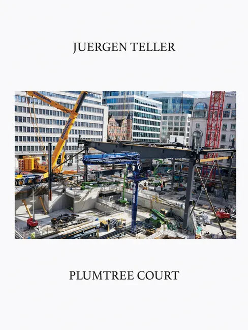 Juergen Teller: Plumtree Court - Hardcover