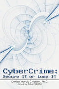 Cybercrime: Secure It or Lose It - Paperback