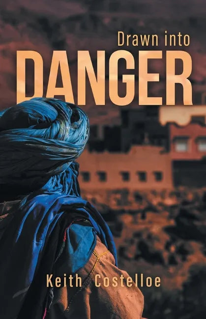 Drawn Into Danger: Living on the Edge in the Sahara - Paperback