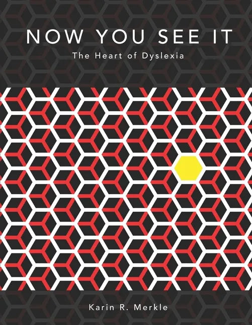 Now You See It: The Heart of Dyslexia - Paperback