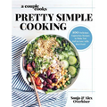 A Couple Cooks Pretty Simple Cooking: 100 Delicious Vegetarian Recipes to Make You Fall in Love with Real Food - Hardcover