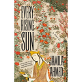 Every Rising Sun: A Retelling of the One Thousand and One Nights - Paperback