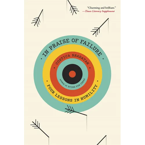 In Praise of Failure: Four Lessons in Humility - Paperback