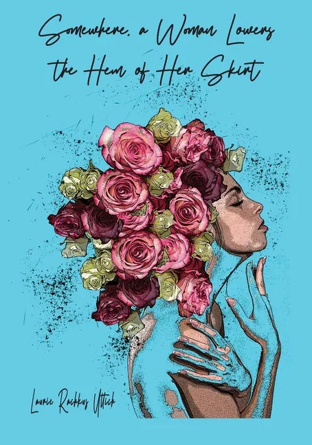 Somewhere, a Woman Lowers the Hem of Her Skirt - Paperback