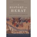 A History of Herat: From Chingiz Khan to Tamerlane - Paperback