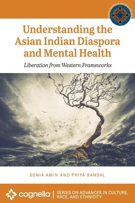 Understanding the Asian Indian Diaspora and Mental Health: Liberation from Western Frameworks - Paperback