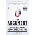 The Argument: Inside the Battle to Remake Democratic Politics - Paperback