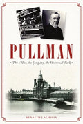 Pullman: The Man, the Company, the Historical Park - Paperback