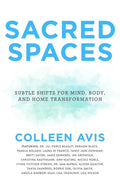 Sacred Spaces: Subtle Shifts for Mind, Body, and Home Transformation - Paperback