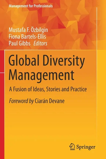 Global Diversity Management: A Fusion of Ideas, Stories and Practice - Paperback