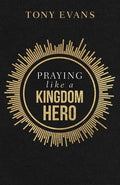 Praying Like a Kingdom Hero - Paperback