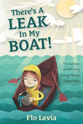 There's A Leak In My Boat!: The Challenges and Gifts of My Journey Through Chronic Illness - Paperback