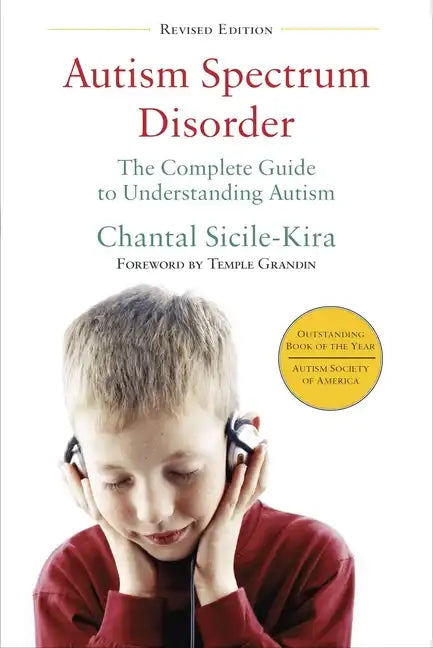 Autism Spectrum Disorder: The Complete Guide to Understanding Autism - Paperback