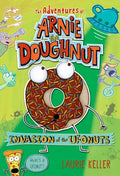 Invasion of the Ufonuts: The Adventures of Arnie the Doughnut - Paperback