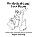 My Medical-Legal Back Pages: A Physician'S Journey Through a Marital, Medical and Legal Maelstrom - Paperback