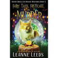 Fairy Tales, Fruitcake, and Murder: A Cozy Magic Midlife Mystery - Paperback
