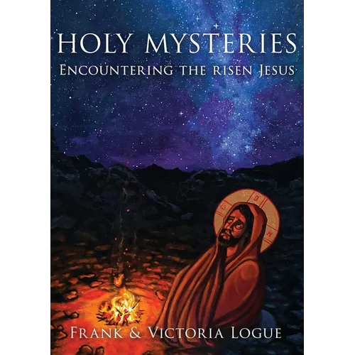 Holy Mysteries: Encountering the risen Jesus - Paperback