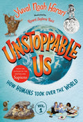 Unstoppable Us, Volume 1: How Humans Took Over the World - Hardcover