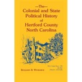 Colonial and State Political History of Hertford County, North Carolina - Paperback