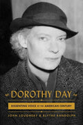 Dorothy Day: Dissenting Voice of the American Century - Hardcover