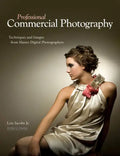 Professional Commercial Photography: Techniques and Images from Master Digital Photographers - Paperback