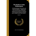 The Works of John Witherspoon: Containing Essays, Sermons, &c., on Important Subjects ... Together With His Lectures on Moral Philosophy Eloquence an - Hardcover