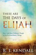 These Are the Days of Elijah: How God Uses Ordinary People to Do Extraordinary Things - Paperback