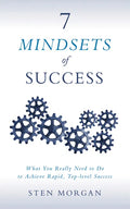 7 Mindsets of Success: What You Really Need to Do to Achieve Rapid, Top-Level Success - Paperback