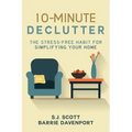 10-Minute Declutter: The Stress-Free Habit for Simplifying Your Home - Paperback