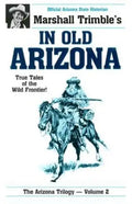 In Old Arizona: True Tales of the Wild Frontier - Paperback